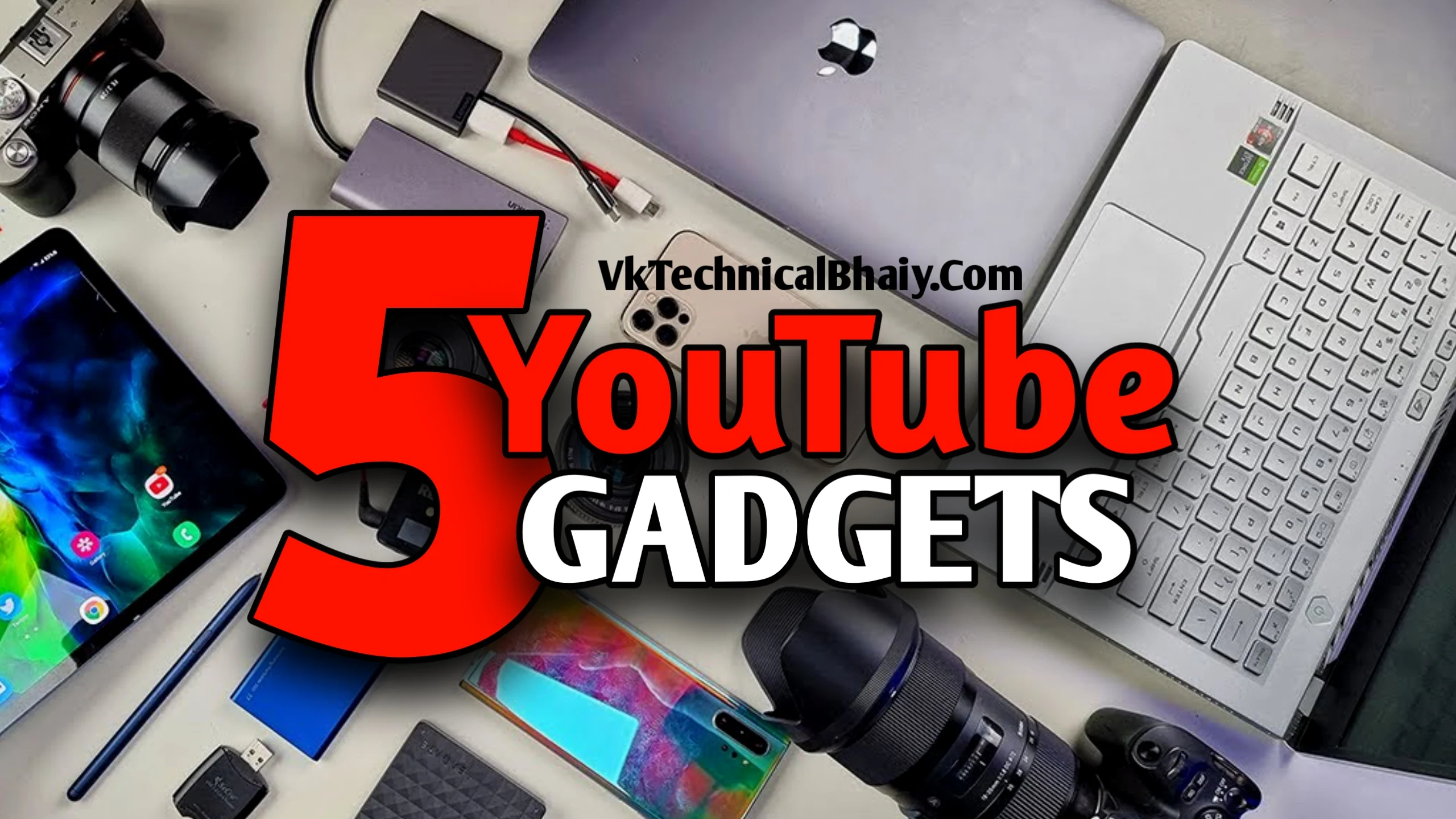 YouTube Ke Liye Top 5 Gadgets
